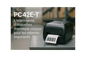 PC42E-T : L’imprimante d’étiquettes thermique conçue pour les volumes importants
